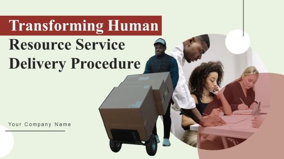 Transforming Human Resource Service Delivery Procedure Ppt PowerPoint Presentation Complete Deck With Slides Transforming Human Resource Service Delivery Procedure Ppt PowerPoint Presentation Complete Deck With Slides