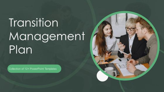 Transition Management Plan Ppt PowerPoint Presentation Complete Deck With Slides