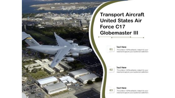 Transport Aircraft United States Air Force C17 Globemaster III Ppt PowerPoint Presentation Gallery Example File PDF Transport Aircraft United States Air Force C17 Globemaster III Ppt PowerPoint Presentation Gallery Example File PDF