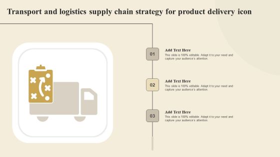 Transport And Logistics Supply Chain Strategy For Product Delivery Icon Inspiration PDF Transport And Logistics Supply Chain Strategy For Product Delivery Icon Inspiration PDF