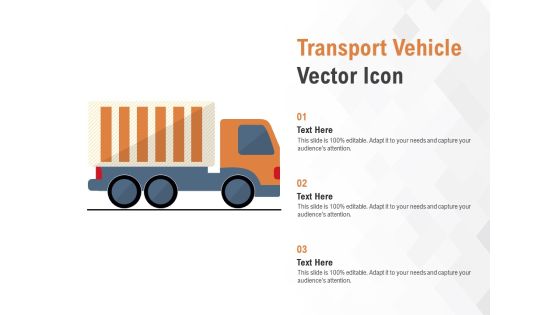 Transport Vehicle Vector Icon Ppt PowerPoint Presentation Professional Structure Transport Vehicle Vector Icon Ppt PowerPoint Presentation Professional Structure