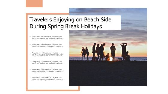 Travelers Enjoying On Beach Side During Spring Break Holidays Ppt PowerPoint Presentation File Graphics PDF Travelers Enjoying On Beach Side During Spring Break Holidays Ppt PowerPoint Presentation File Graphics PDF