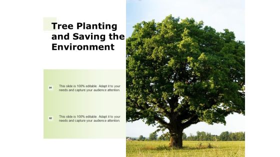Tree Planting And Saving The Environment Ppt PowerPoint Presentation Visual Aids Ideas