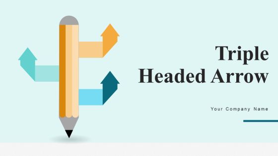 Triple Headed Arrow Ppt PowerPoint Presentation Complete Deck With Slides Triple Headed Arrow Ppt PowerPoint Presentation Complete Deck With Slides