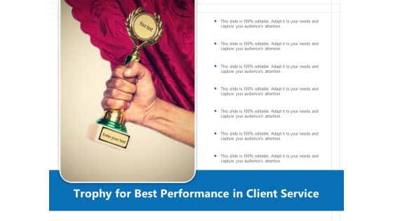 Trophy For Best Performance In Client Service Ppt PowerPoint Presentation Ideas Graphics Pictures PDF Trophy For Best Performance In Client Service Ppt PowerPoint Presentation Ideas Graphics Pictures PDF