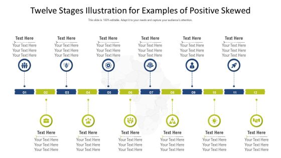 Twelve Stages Illustration For Examples Of Positive Skewed Ppt PowerPoint Presentation File Background Designs PDF