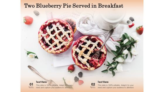 Two Blueberry Pie Served In Breakfast Ppt Infographic Template Skills PDF Two Blueberry Pie Served In Breakfast Ppt Infographic Template Skills PDF