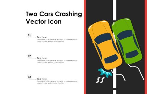 Two Cars Crashing Vector Icon Ppt PowerPoint Presentation Slides Background Designs PDF Two Cars Crashing Vector Icon Ppt PowerPoint Presentation Slides Background Designs PDF