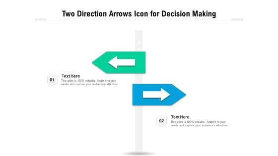 Two Direction Arrows Icon For Decision Making Ppt PowerPoint Presentation Gallery Master Slide PDF