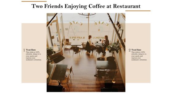 Two Friends Enjoying Coffee At Restaurant Ppt PowerPoint Presentation Summary File Formats PDF Two Friends Enjoying Coffee At Restaurant Ppt PowerPoint Presentation Summary File Formats PDF