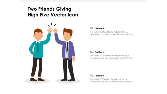 Two Friends Giving High Five Vector Icon Ppt PowerPoint Presentation Professional Slide PDF Two Friends Giving High Five Vector Icon Ppt PowerPoint Presentation Professional Slide PDF