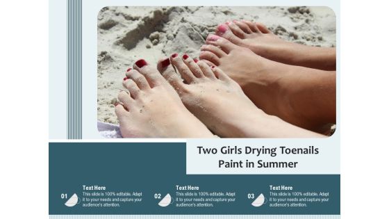 Two Girls Drying Toenails Paint In Summer Ppt PowerPoint Presentation File Inspiration PDF Two Girls Drying Toenails Paint In Summer Ppt PowerPoint Presentation File Inspiration PDF
