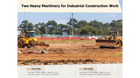 Two Heavy Machinery For Industrial Construction Work Ppt PowerPoint Presentation File Picture PDF Two Heavy Machinery For Industrial Construction Work Ppt PowerPoint Presentation File Picture PDF