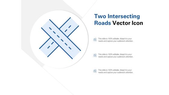Two Intersecting Roads Vector Icon Ppt PowerPoint Presentation Slides Design Ideas Two Intersecting Roads Vector Icon Ppt PowerPoint Presentation Slides Design Ideas