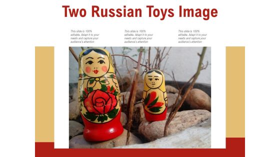 Two Russian Toys Image Ppt PowerPoint Presentation Styles Grid PDF Two Russian Toys Image Ppt PowerPoint Presentation Styles Grid PDF