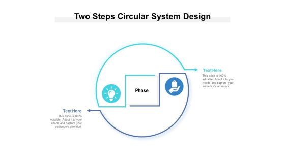 Two Steps Circular System Design Ppt PowerPoint Presentation Ideas Template
