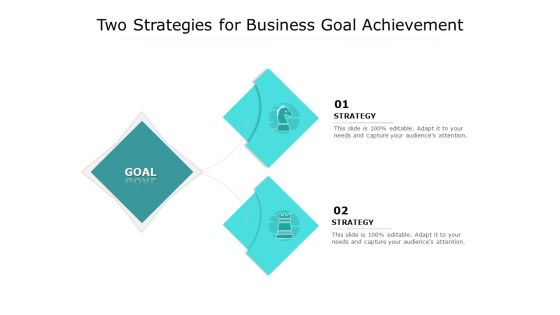 Two Strategies For Business Goal Achievement Ppt PowerPoint Presentation Layouts Samples PDF Two Strategies For Business Goal Achievement Ppt PowerPoint Presentation Layouts Samples PDF