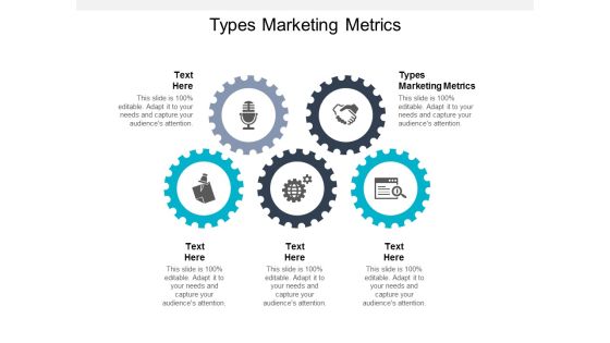 Types Marketing Metrics Ppt PowerPoint Presentation Summary Graphics Cpb Types Marketing Metrics Ppt PowerPoint Presentation Summary Graphics Cpb