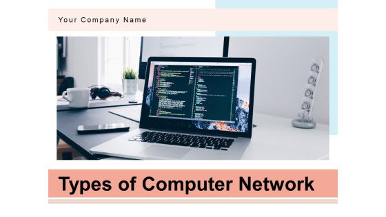 Types Of Computer Network Business IT Network Ppt PowerPoint Presentation Complete Deck Types Of Computer Network Business IT Network Ppt PowerPoint Presentation Complete Deck