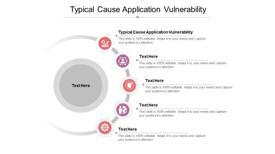 Typical Cause Application Vulnerability Ppt PowerPoint Presentation Ideas Slides Cpb Typical Cause Application Vulnerability Ppt PowerPoint Presentation Ideas Slides Cpb