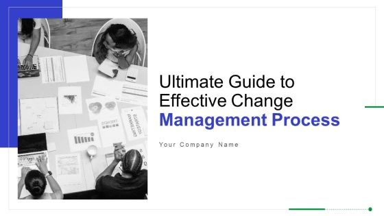 Ultimate Guide To Effective Change Management Process Ppt PowerPoint Presentation Complete Deck With Slides Ultimate Guide To Effective Change Management Process Ppt PowerPoint Presentation Complete Deck With Slides
