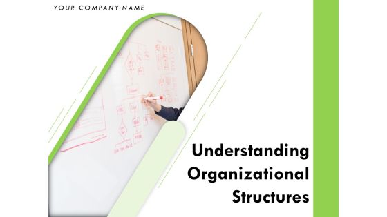 Understanding Organizational Structures Ppt PowerPoint Presentation Complete Deck With Slides Understanding Organizational Structures Ppt PowerPoint Presentation Complete Deck With Slides