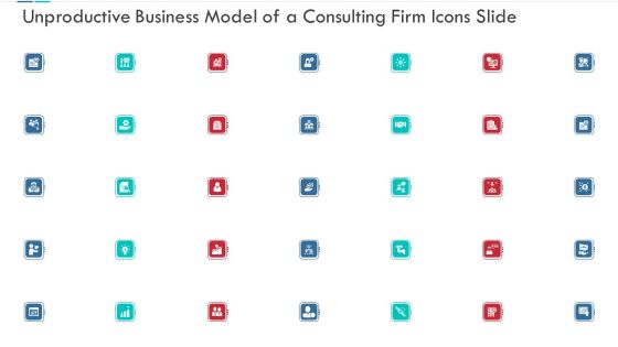 Unproductive Business Model Of A Consulting Firm Icons Slide Pictures PDF