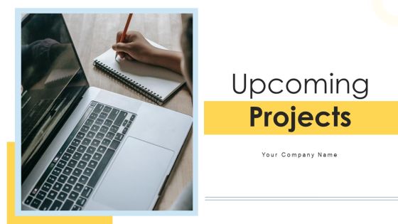 Upcoming Projects Plan Objectives Ppt PowerPoint Presentation Complete Deck With Slides