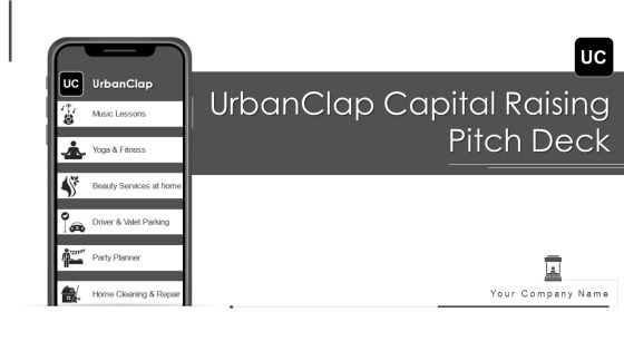Urbanclap Capital Raising Pitch Deck Ppt PowerPoint Presentation Complete Deck With Slides Urbanclap Capital Raising Pitch Deck Ppt PowerPoint Presentation Complete Deck With Slides
