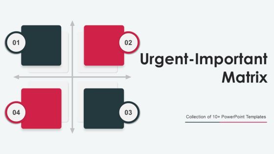 Urgent Important Matrix Ppt PowerPoint Presentation Complete Deck With Slides
