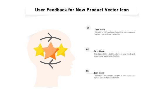 User Feedback For New Product Vector Icon Ppt PowerPoint Presentation Model Elements PDF User Feedback For New Product Vector Icon Ppt PowerPoint Presentation Model Elements PDF
