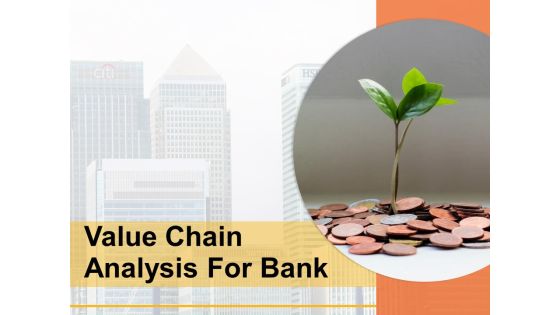 Value Chain Analysis For Bank Management Technology Development Ppt PowerPoint Presentation Complete Deck