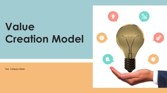 Value Creation Model Ppt PowerPoint Presentation Complete Deck With Slides Value Creation Model Ppt PowerPoint Presentation Complete Deck With Slides