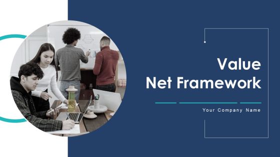 Value Net Framework Ppt PowerPoint Presentation Complete Deck With Slides Value Net Framework Ppt PowerPoint Presentation Complete Deck With Slides