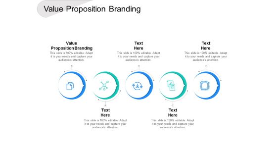Value Proposition Branding Ppt PowerPoint Presentation Gallery Inspiration Cpb