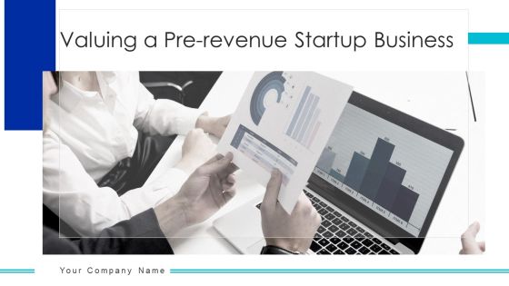 Valuing A Pre Revenue Startup Business Ppt PowerPoint Presentation Complete Deck With Slides Valuing A Pre Revenue Startup Business Ppt PowerPoint Presentation Complete Deck With Slides