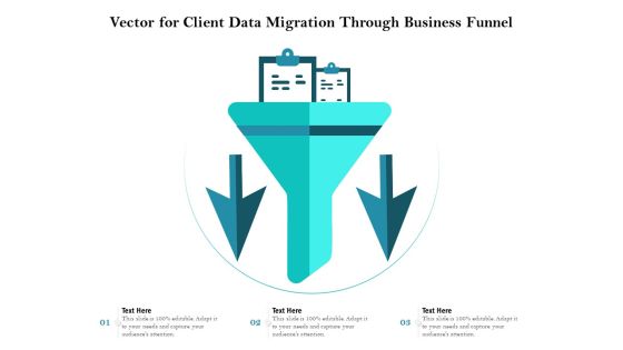 Vector For Client Data Migration Through Business Funnel Ppt PowerPoint Presentation Icon Background PDF Vector For Client Data Migration Through Business Funnel Ppt PowerPoint Presentation Icon Background PDF