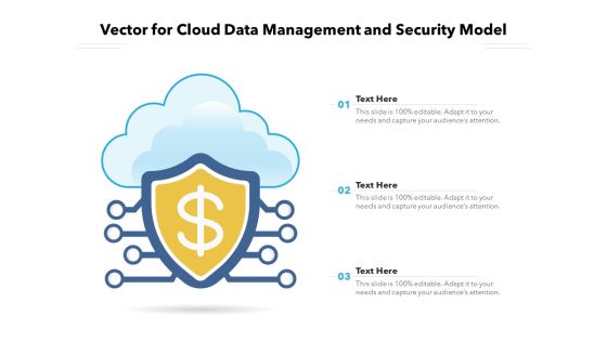 Vector For Cloud Data Management And Security Model Ppt PowerPoint Presentation File Graphics Design PDF