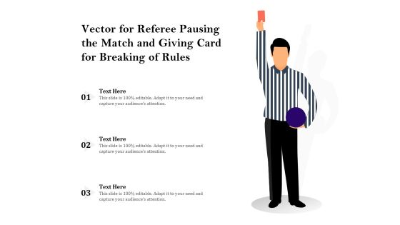 Vector For Referee Pausing The Match And Giving Card For Breaking Of Rules Ppt PowerPoint Presentation Gallery Icons PDF