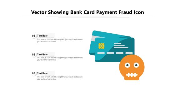 Vector Showing Bank Card Payment Fraud Icon Ppt PowerPoint Presentation Gallery Show PDF Vector Showing Bank Card Payment Fraud Icon Ppt PowerPoint Presentation Gallery Show PDF