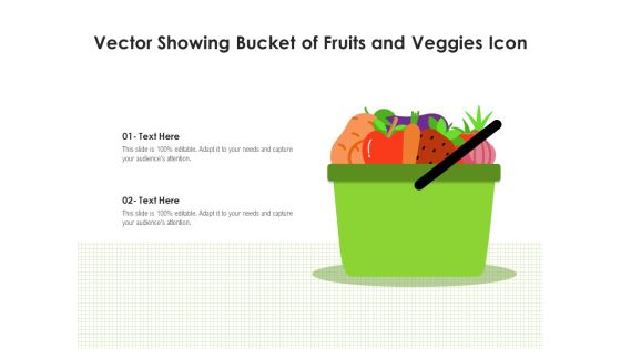 Vector Showing Bucket Of Fruits And Veggies Icon Ppt PowerPoint Presentation File Format Ideas PDF Vector Showing Bucket Of Fruits And Veggies Icon Ppt PowerPoint Presentation File Format Ideas PDF