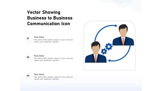 Vector Showing Business To Business Communication Icon Ppt PowerPoint Presentation Gallery Layout Ideas PDF Vector Showing Business To Business Communication Icon Ppt PowerPoint Presentation Gallery Layout Ideas PDF