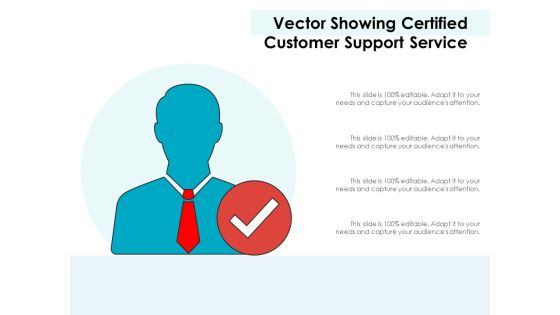 Vector Showing Certified Customer Support Service Ppt PowerPoint Presentation Portfolio Information PDF Vector Showing Certified Customer Support Service Ppt PowerPoint Presentation Portfolio Information PDF