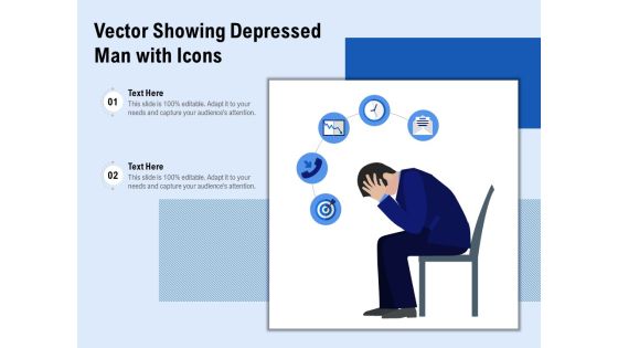 Vector Showing Depressed Man With Icons Ppt PowerPoint Presentation File Visuals PDF