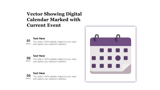 Vector Showing Digital Calendar Marked With Current Event Ppt PowerPoint Presentation Icon Ideas PDF