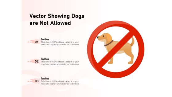 Vector Showing Dogs Are Not Allowed Ppt PowerPoint Presentation Summary Graphics Design PDF