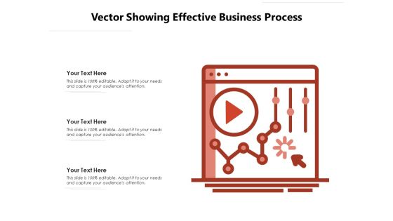 Vector Showing Effective Business Process Ppt PowerPoint Presentation Pictures Show PDF Vector Showing Effective Business Process Ppt PowerPoint Presentation Pictures Show PDF