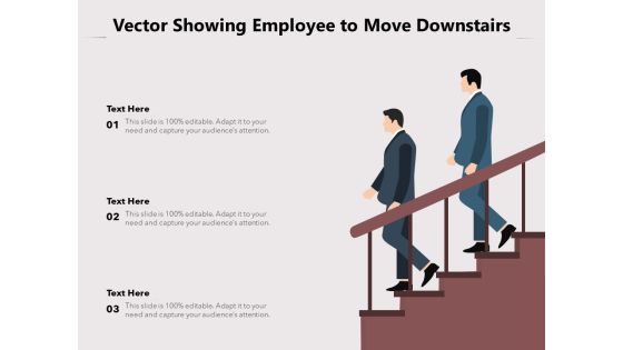 Vector Showing Employee To Move Downstairs Ppt PowerPoint Presentation Gallery Examples PDF Vector Showing Employee To Move Downstairs Ppt PowerPoint Presentation Gallery Examples PDF