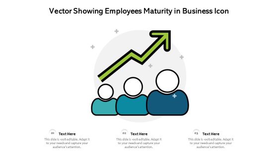 Vector Showing Employees Maturity In Business Icon Ppt PowerPoint Presentation File Templates PDF Vector Showing Employees Maturity In Business Icon Ppt PowerPoint Presentation File Templates PDF