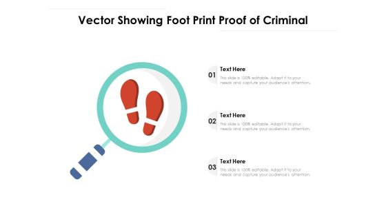 Vector Showing Foot Print Proof Of Criminal Ppt PowerPoint Presentation Outline Graphic Images PDF Vector Showing Foot Print Proof Of Criminal Ppt PowerPoint Presentation Outline Graphic Images PDF
